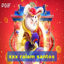 xxx raiam santos